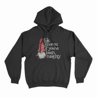 He gnomes if you've been naughty hoodie