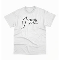 Bijela majica 'Actually, I can' s crnim slovima. Motivacijska majica, afirmacija sposobnosti i snage volje.