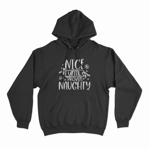 Nice until proven naughty hoodie