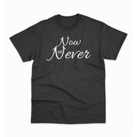 Now or Never