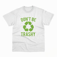 Don't be trashy