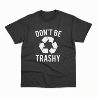 Don't be trashy