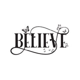 "BELIEVE" - motivacijski natpis ukrašen leptirima, koji simbolizira vjeru i nadu.