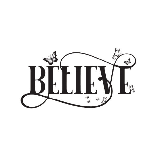 "BELIEVE" - motivacijski natpis ukrašen leptirima, koji simbolizira vjeru i nadu.