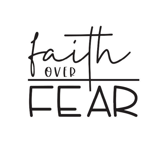 Faith Over Fear